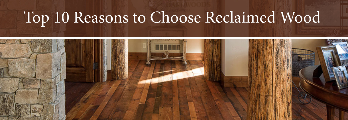The Top 10 Reasons to Choose Reclaimed Wood