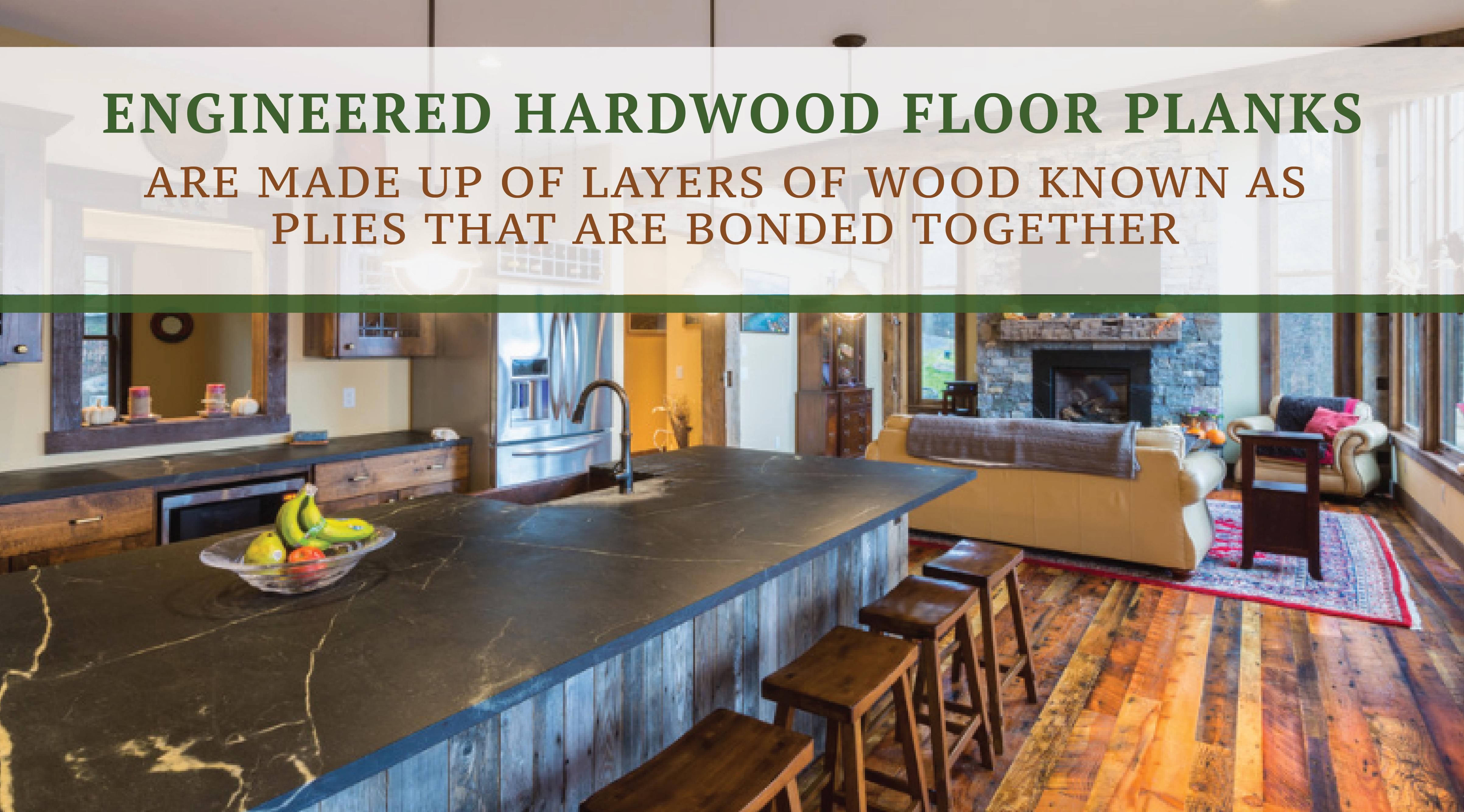 Engineered Hardwood Flooring is made up of bonded plies.