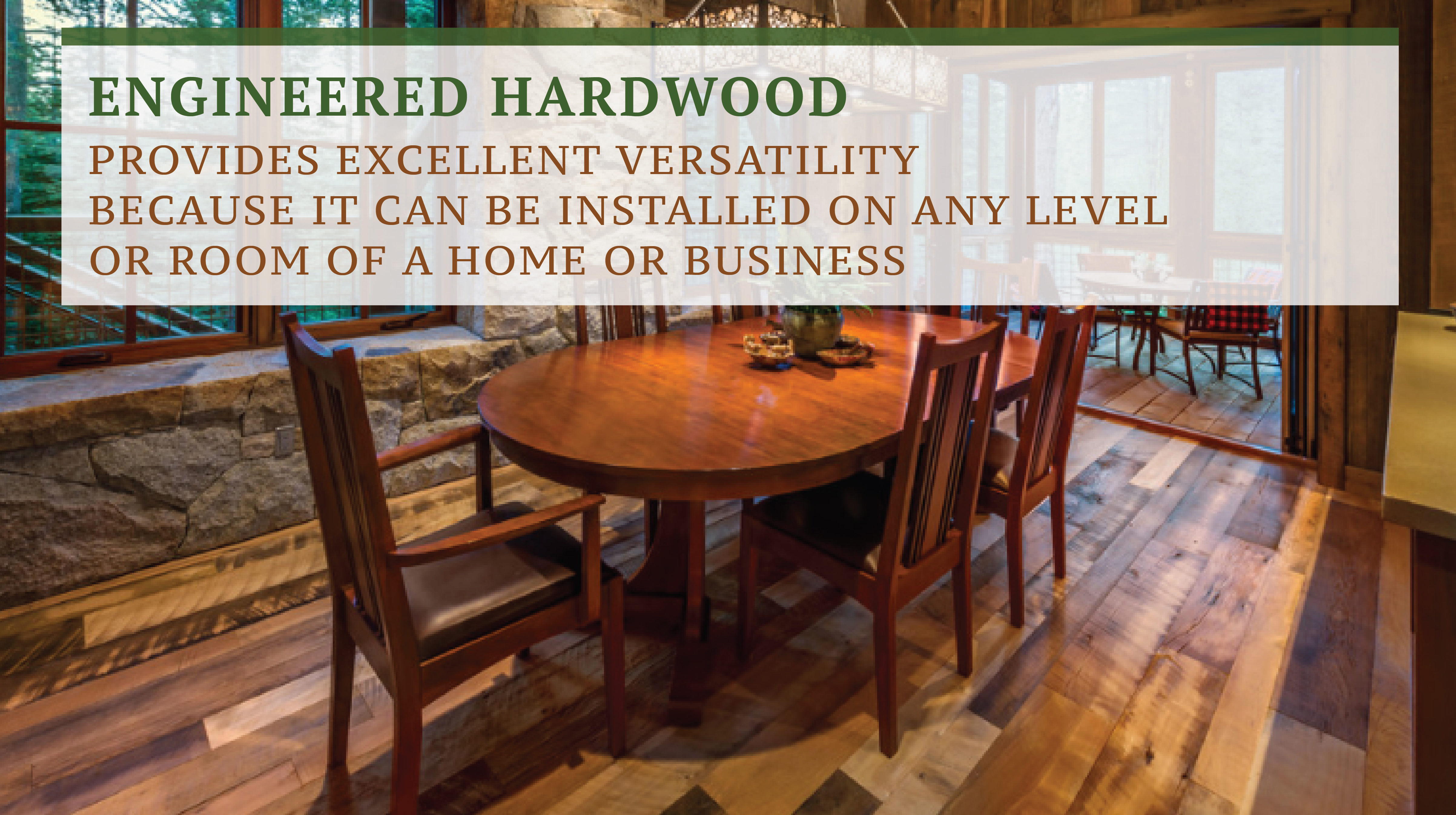 Engineered Hardwoods Are Versatile and Can be Installed in Many Rooms