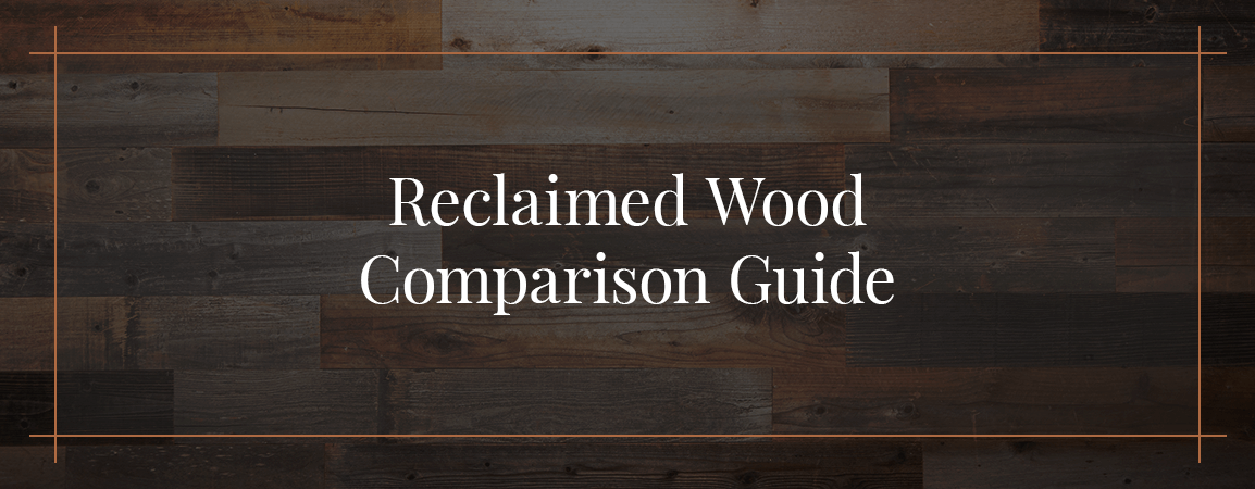 01-Reclaimed-Wood-Comparison-Guide – Superior Hardwoods